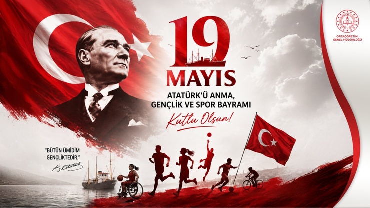 19 MAYIS ATATÜRK'Ü ANMA GENÇLİK VE SPOR BAYRAMI KUTLU OLSUN
