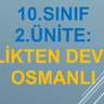 10.Sınıf 2.Ünite Beylikten Devlete Osmanlı İlker Çiftçi