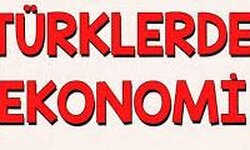 Türklerde Ekonomi Ünitesi Özeti